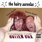 The Hairy Aureolas - Rotten Box