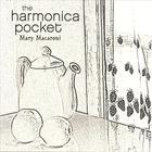 The Harmonica Pocket - Mary Macaroni - An Acoustic Children's Album