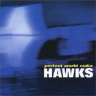 The Hawks - Perfect World Radio