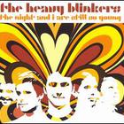 The Heavy Blinkers - The Night And I Are Still So Young