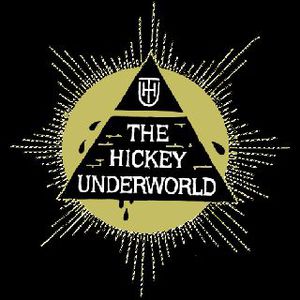 The Hickey Underworld