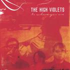 The High Violets - To Where You Are
