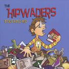 The Hipwaders - Educated Kid
