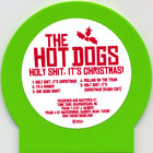 The Hot Dogs - Holy Shit, It's Christmas!