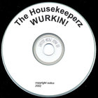 The Housekeeperz - "WURKIN" CD Single