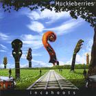 The Huckleberries - Incahoots