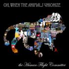 The Human Flight Committee - Oh, When The Animals Unionize