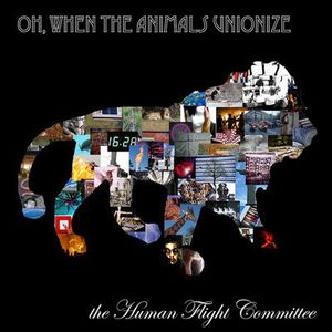 Oh, When The Animals Unionize