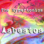 The Hypertonics - Asbestos