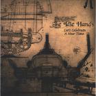 The Idle Hands - Let´s Celebrate a New Time
