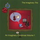 The Imaginary Trio - An Imaginary Christmas Volume 1