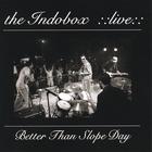 The Indobox - Better Than Slope Day