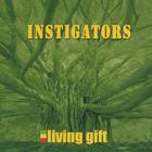 The Instigators - Living Gift