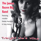 The James Bazen Big Band - Tonight He's Mine