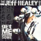 The Jeff Healey Band - Get Me Some