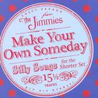 The Jimmies - Make Your Own Someday