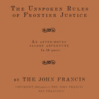 the john francis - The unspoken rules of frontier justice.