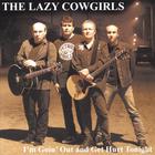 The Lazy Cowgirls - I'm Goin' Out and Get Hurt Tonight