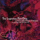 The Legendary Pink Dots - Canta Mientras Puedas
