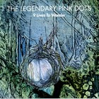 The Legendary Pink Dots - 9 Lives to Wonder