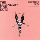 The Legendary Pink Dots - Brighter Now