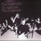 The Legends - Up Against The Legends
