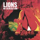 The Lions - No Generation