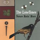 The LoneTones - Nature Hatin' Blues