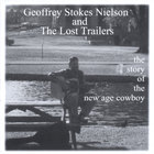 The Lost Trailers - Story Of The New Age Cowboy