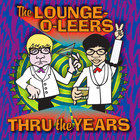 The Lounge-O-Leers - Thru the Years