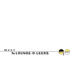 The Lounge-O-Leers - Meet The Lounge-O-Leers