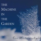 The Machine in The Garden - One Winter's Night...