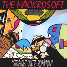 The Mackrosoft - Straight Outta ROMpton