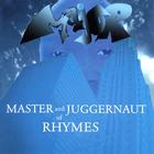 Master& JuggernautOfRhymes