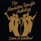 The Manhattan Transfer - The Manhattan Transfer Anthology: Down In Birdland CD1
