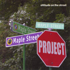 The Maple Street Project - Attitude On The Street