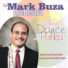 The Mark Buza Orchestra - When I Dance A Polka