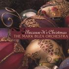 The Mark Buza Orchestra - Because It's Christmas