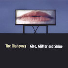 The Marlowes - Glue, Glitter and Shine