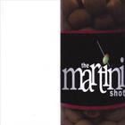 The Martini Shot - The Martini Shot