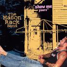 The Mason Rack Band - Show Me Yours