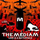 THE MEDIAM - Love Is A Battlefield