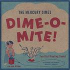 The Mercury Dimes - Dime-o-Mite!