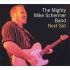 The Mighty Mike Schermer Band - Next Set