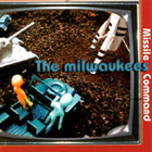 The Milwaukees - Missile Command