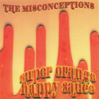 the Misconceptions - Super Orange Happy Sauce