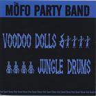 The MOFO Party Band - Voodoo Dolls & Jungle Drums