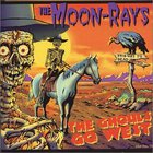 The Moon-rays - The Ghouls Go West