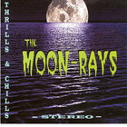 The Moon-rays - Thrills and Chills
