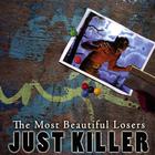 The Most Beautiful Losers - Just Killer